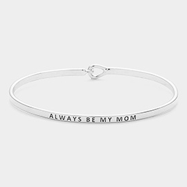 Always Be My Mom Thin Brass Metal Hook Bracelet