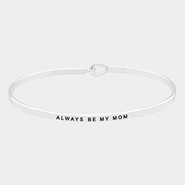 Always Be My Mom Thin Metal Hook Bracelet