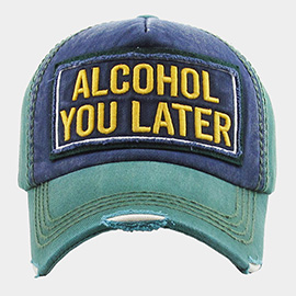 Alcohol You Later Message Vintage Baseball Cap