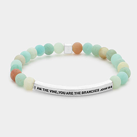 I Am The Vine ; You Are The Branches John 15 : 5 Message Natural Stone Stretch Bracelet