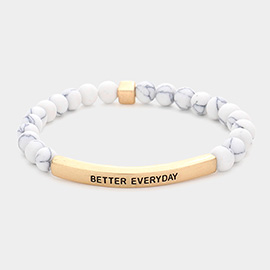 Better Everyday Message Natural Stone Stretch Bracelet