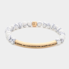 Be Strong And Courageous For I Am With You Josh 1 : 9 Message Natural Stone Stretch Bracelet
