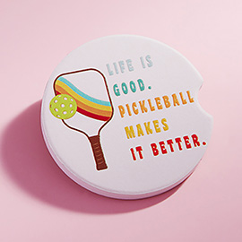 Life is Good. Pickleball Makes It Better. Message Car Coaster