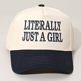 LITERALLY JUST A GIRL Message Embroidered Baseball Hat