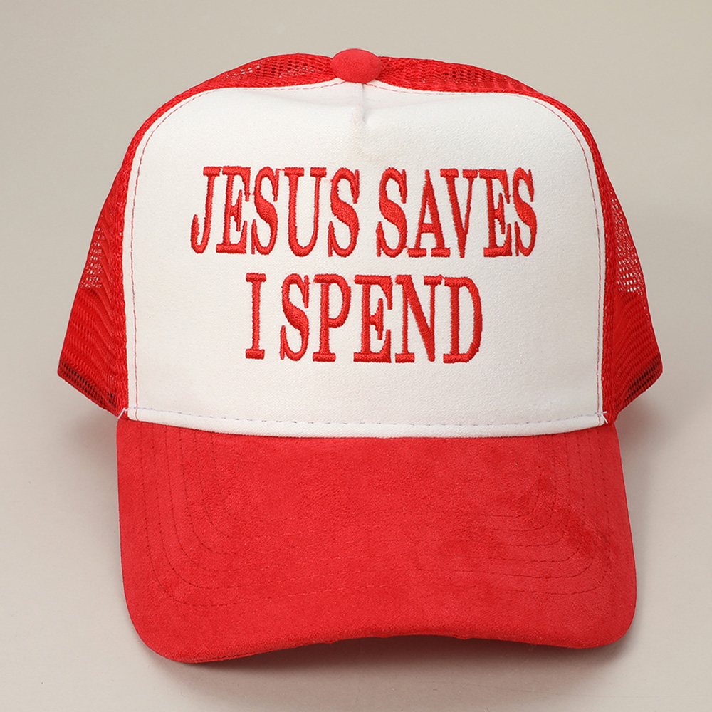 JESUS SAVES I SPEND Message Embroidered Mesh Back Suede Trucker Cap