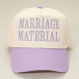 MARRIAGE MATERIAL Message Embroidered Baseball Cap