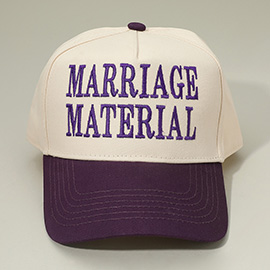 MARRIAGE MATERIAL Message Embroidered Baseball Cap